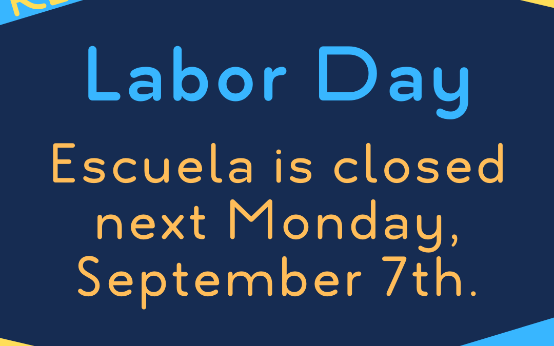 School is Closed Monday for Labor Day!