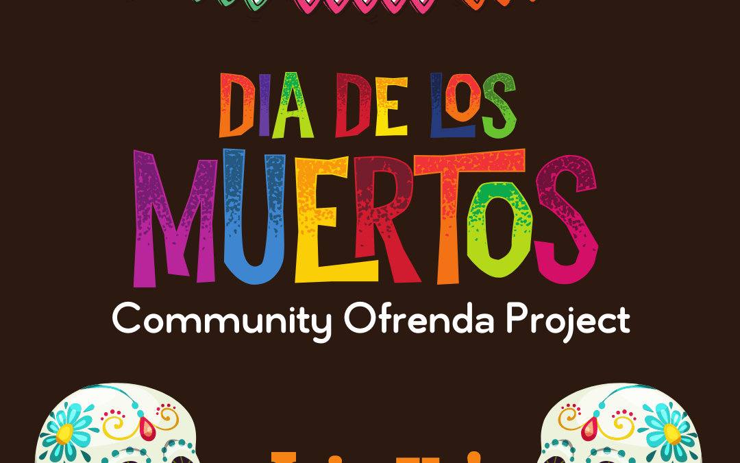 Be Part of Our Dia de los Muertos Community Art Project