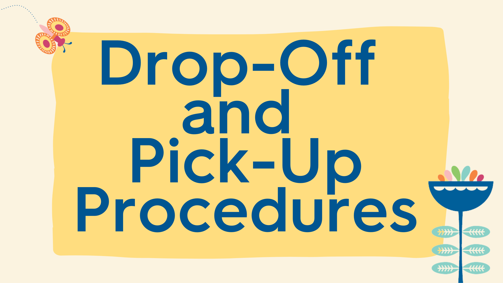 DropOff and PickUp Procedures • Escuela del Sol Montessori