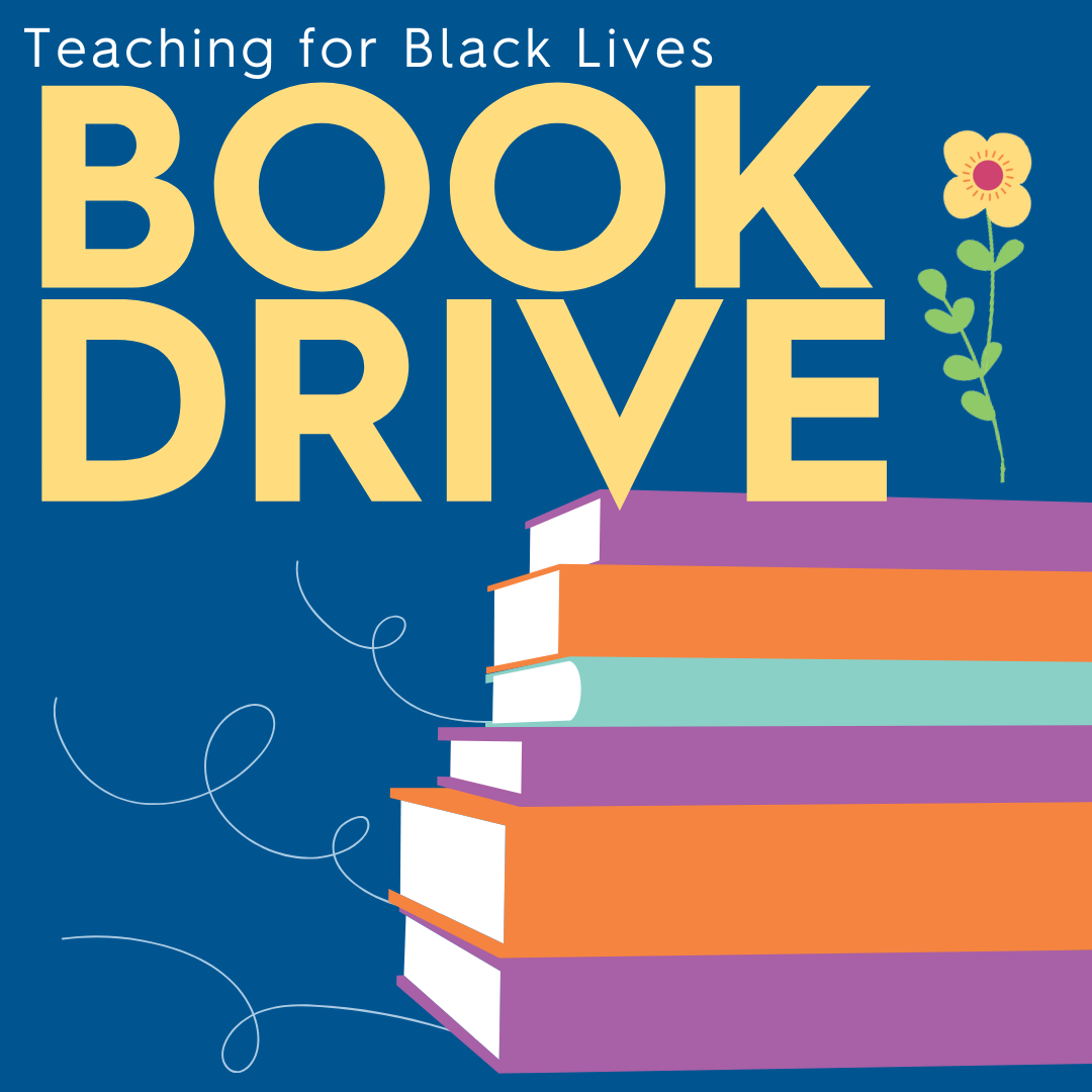 Teaching for Black Lives: Book Drive