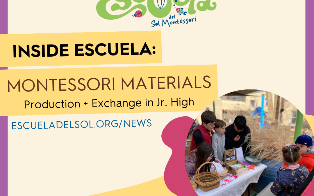 Inside Escuela: Montessori Materials – Production + Exchange in Jr. High