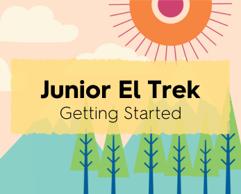 Junior Elementary Trek: Getting Started